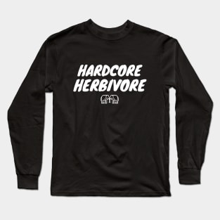 Hardcore Herbivore Long Sleeve T-Shirt